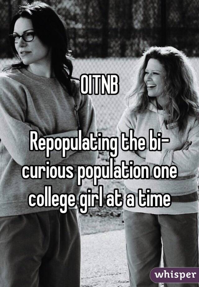 OITNB

Repopulating the bi-curious population one college girl at a time 