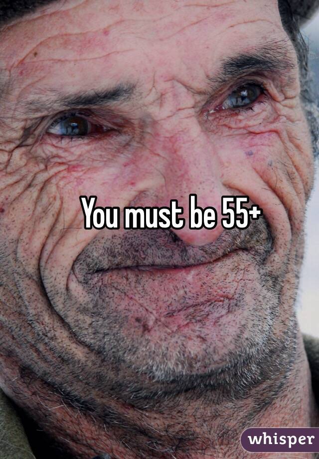 You must be 55+