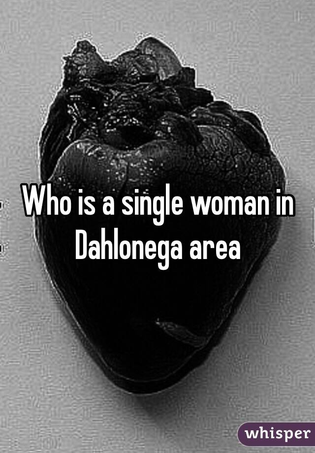 Who is a single woman in Dahlonega area 