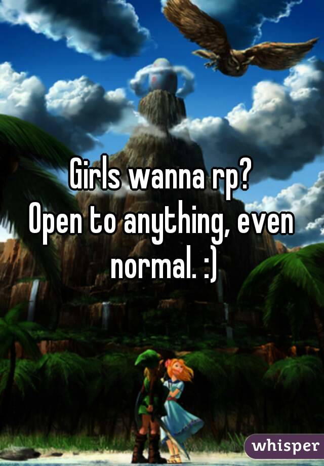 Girls wanna rp?
Open to anything, even normal. :)