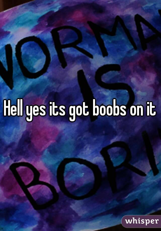 Hell yes its got boobs on it