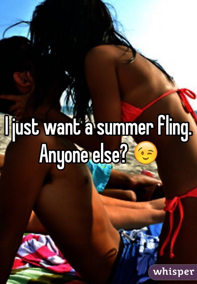 I just want a summer fling. Anyone else? 😉