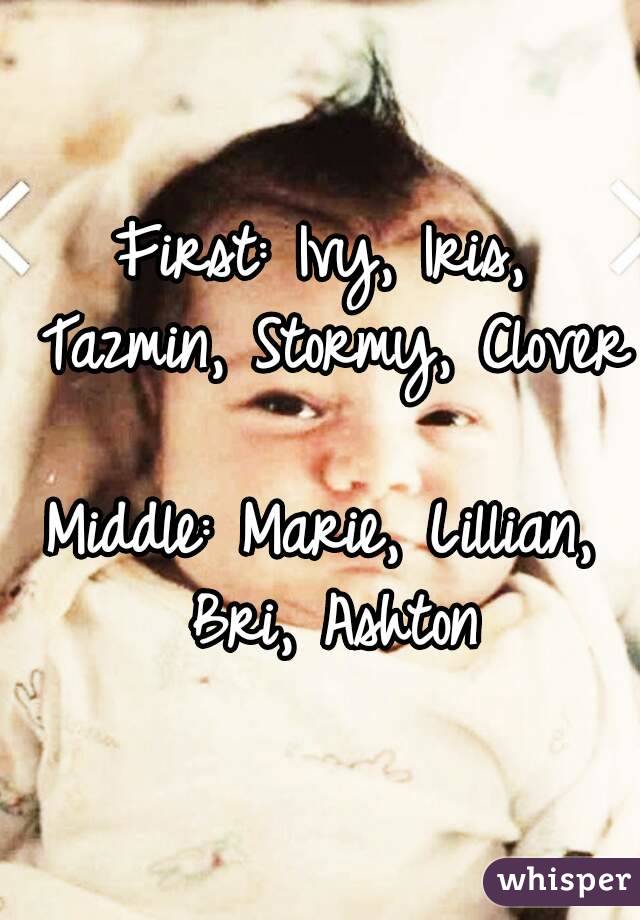 First: Ivy, Iris, Tazmin, Stormy, Clover 
Middle: Marie, Lillian, Bri, Ashton