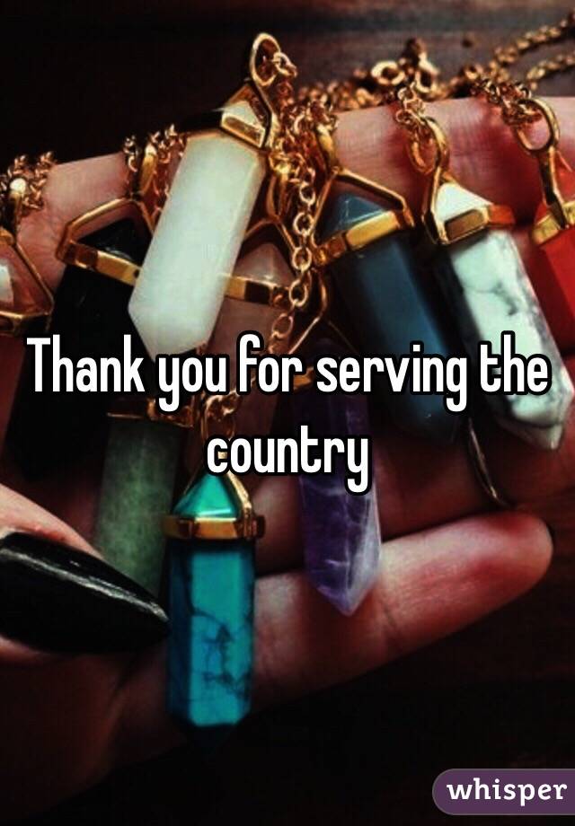 Thank you for serving the country