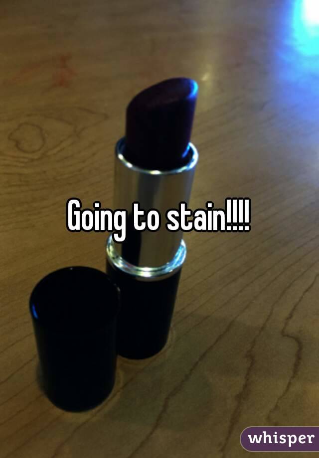 Going to stain!!!!