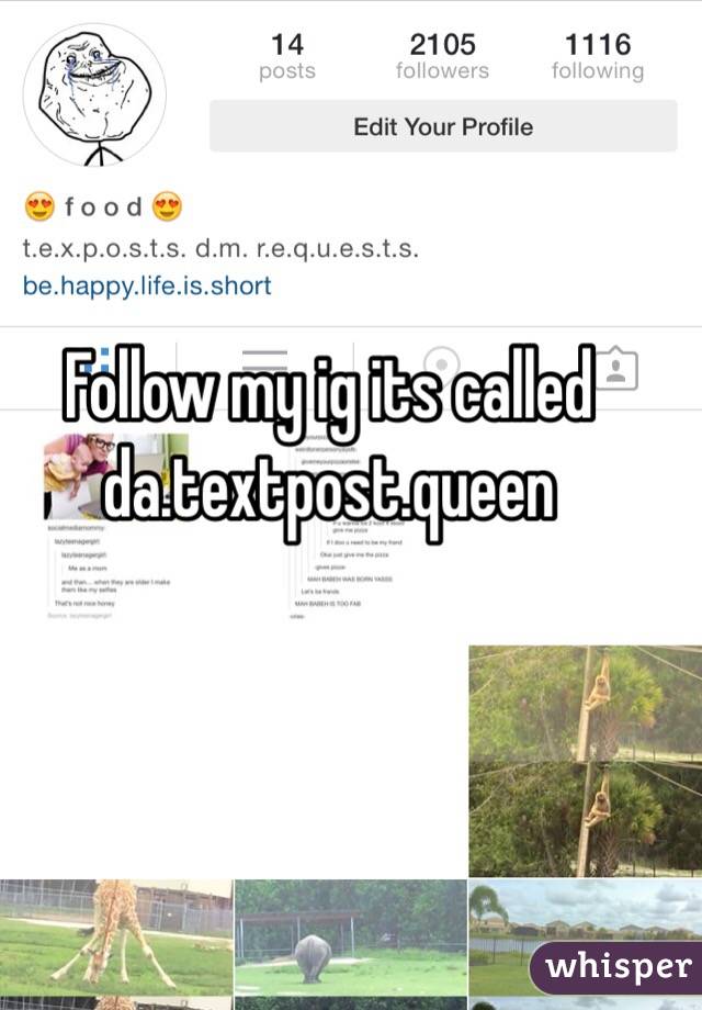 Follow my ig its called da.textpost.queen