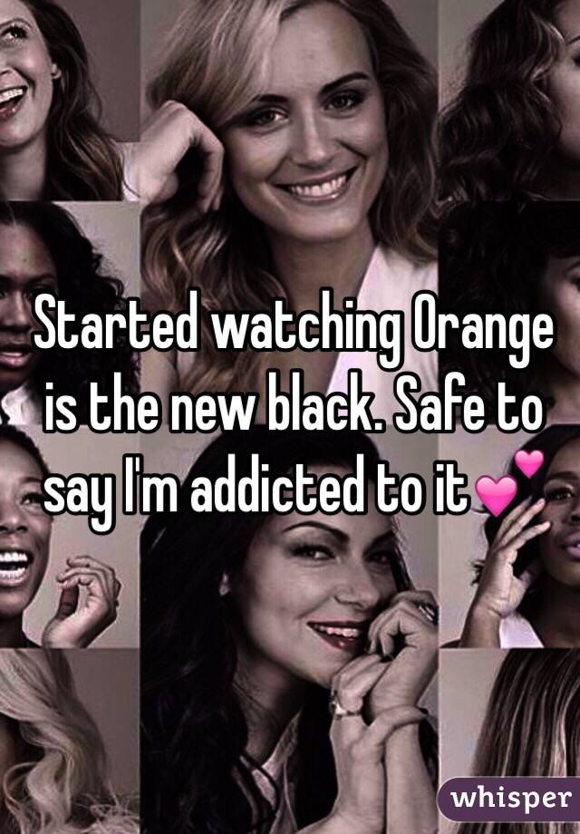 Started watching Orange is the new black. Safe to say I'm addicted to it💕