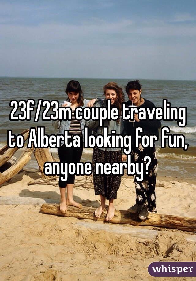 23f/23m couple traveling to Alberta looking for fun, anyone nearby?