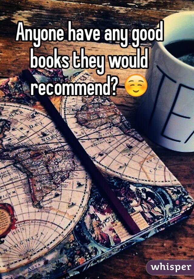 Anyone have any good books they would recommend? ☺️