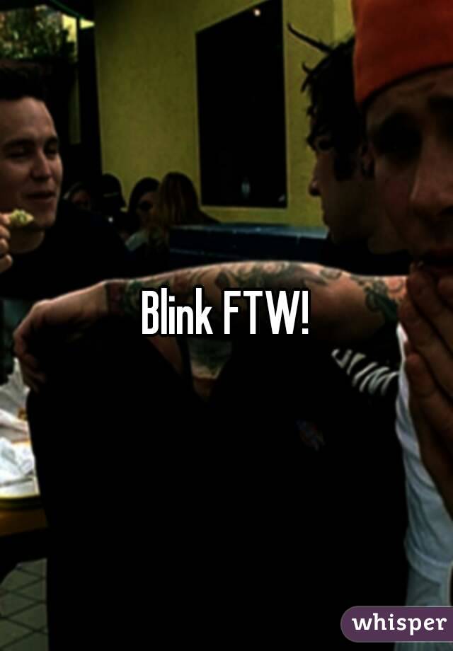 Blink FTW!