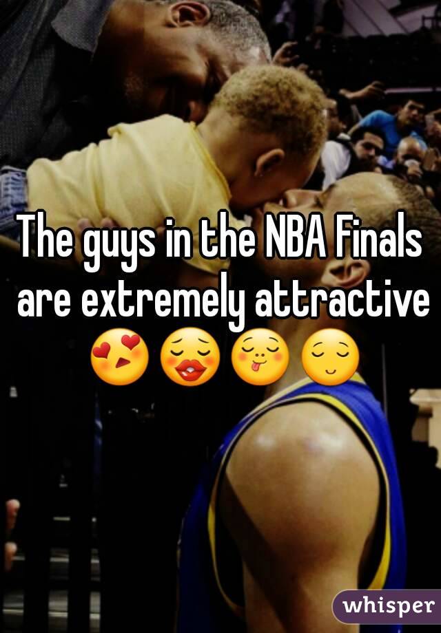 The guys in the NBA Finals are extremely attractive 😍😗😋😌