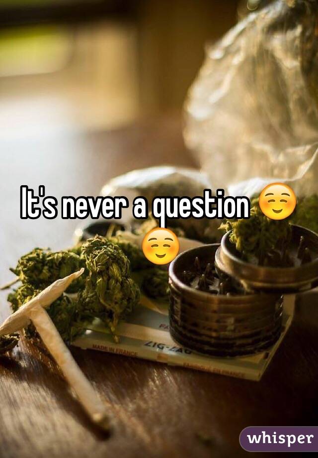 It's never a question ☺️☺️