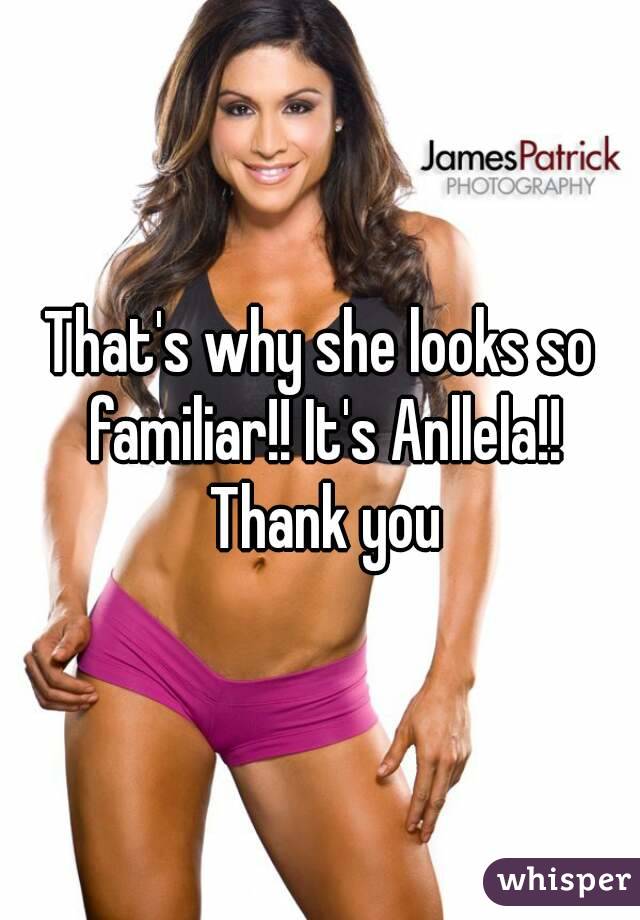 That's why she looks so familiar!! It's Anllela!! Thank you
