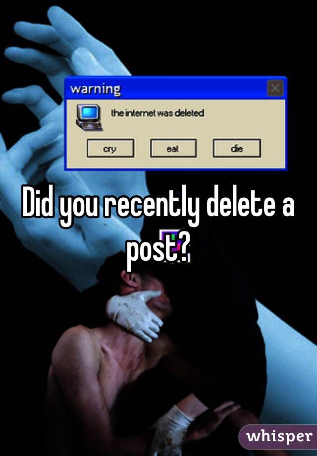 Did you recently delete a post? 