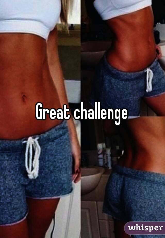 Great challenge