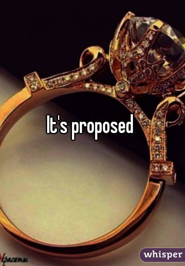 It's proposed 