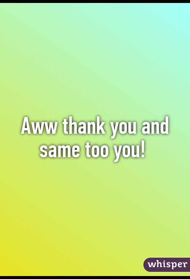 Aww thank you and same too you! 