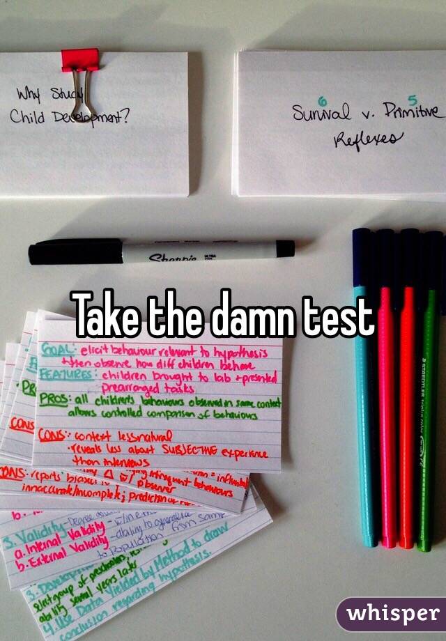 Take the damn test 