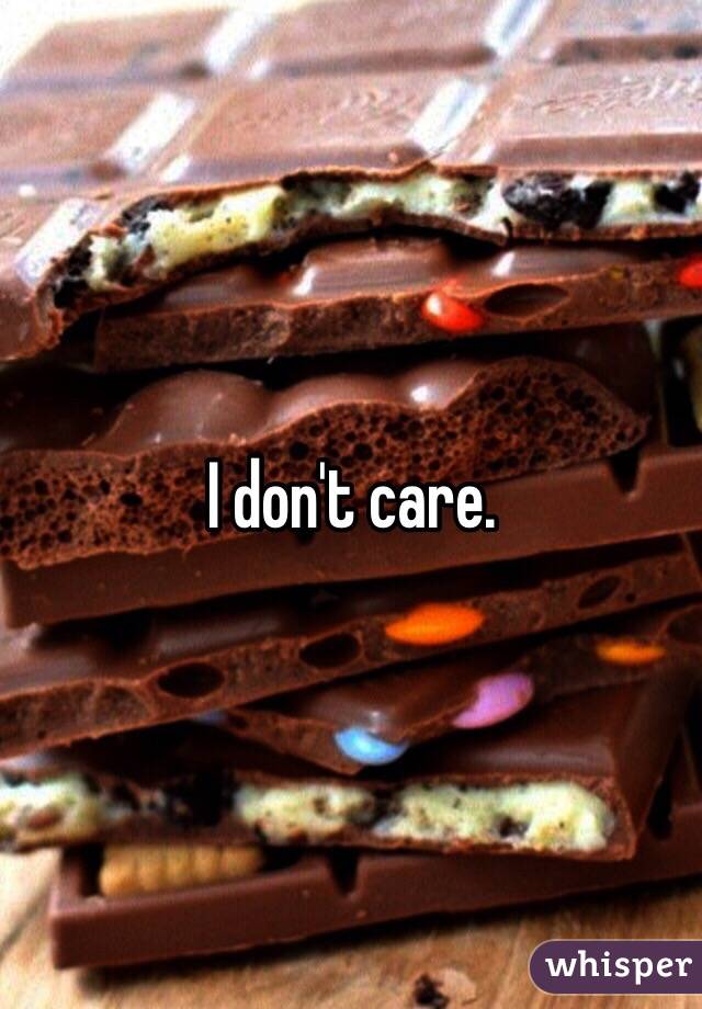 I don't care.