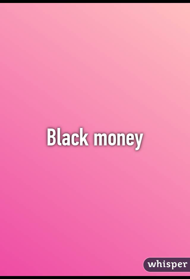 Black money