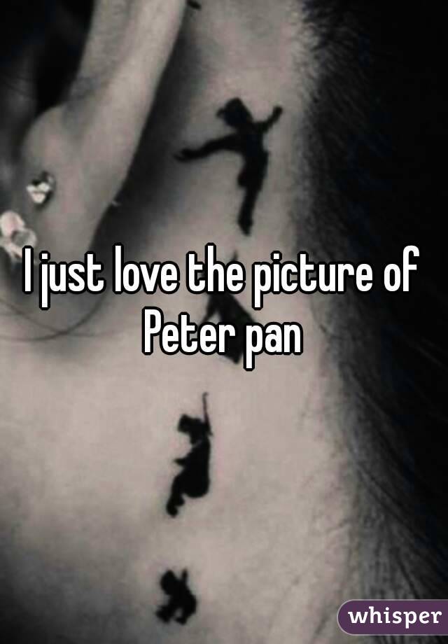 I just love the picture of Peter pan 