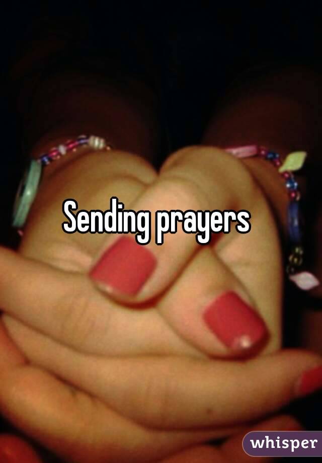 Sending prayers 