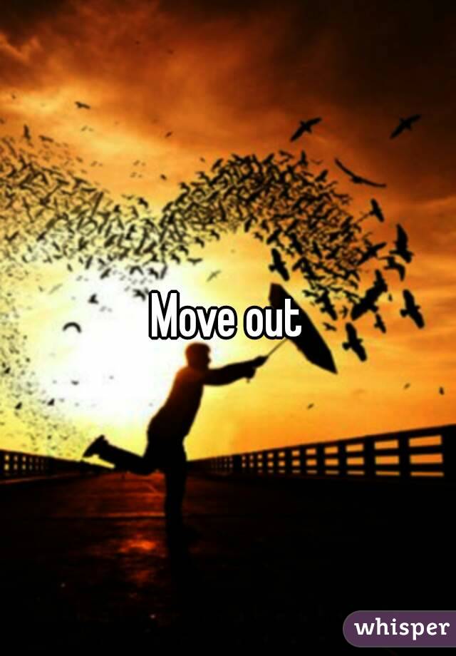 Move out