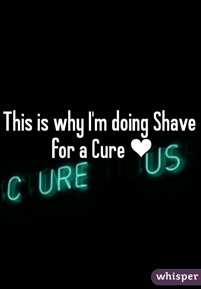 This is why I'm doing Shave for a Cure ❤