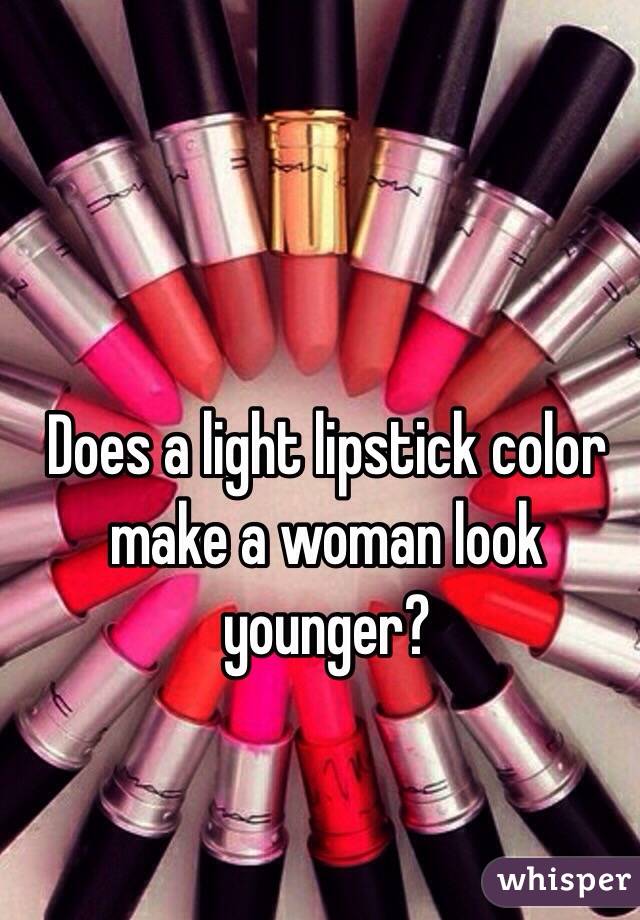 Does a light lipstick color make a woman look younger?