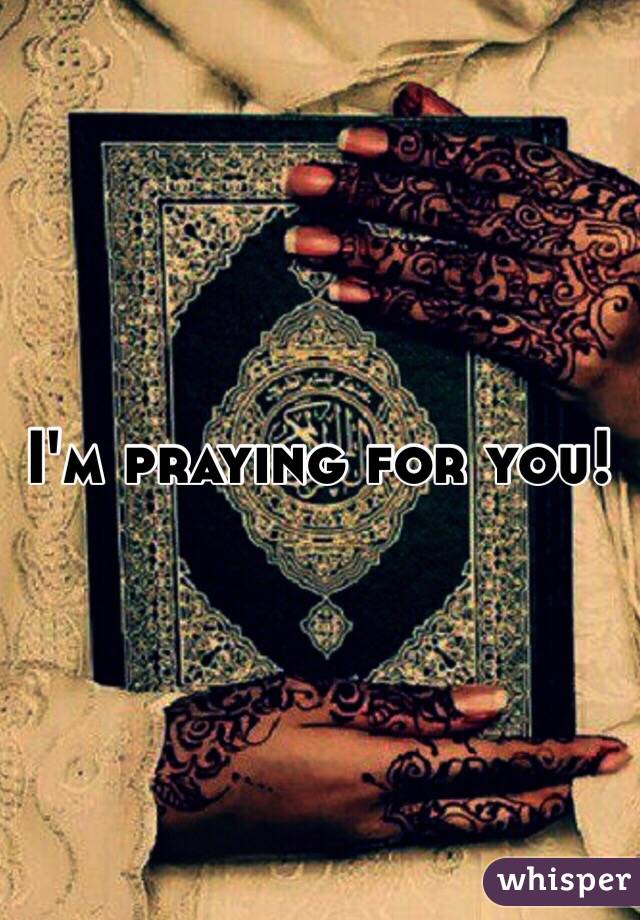 I'm praying for you! 
