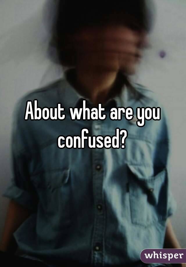 About what are you confused? 