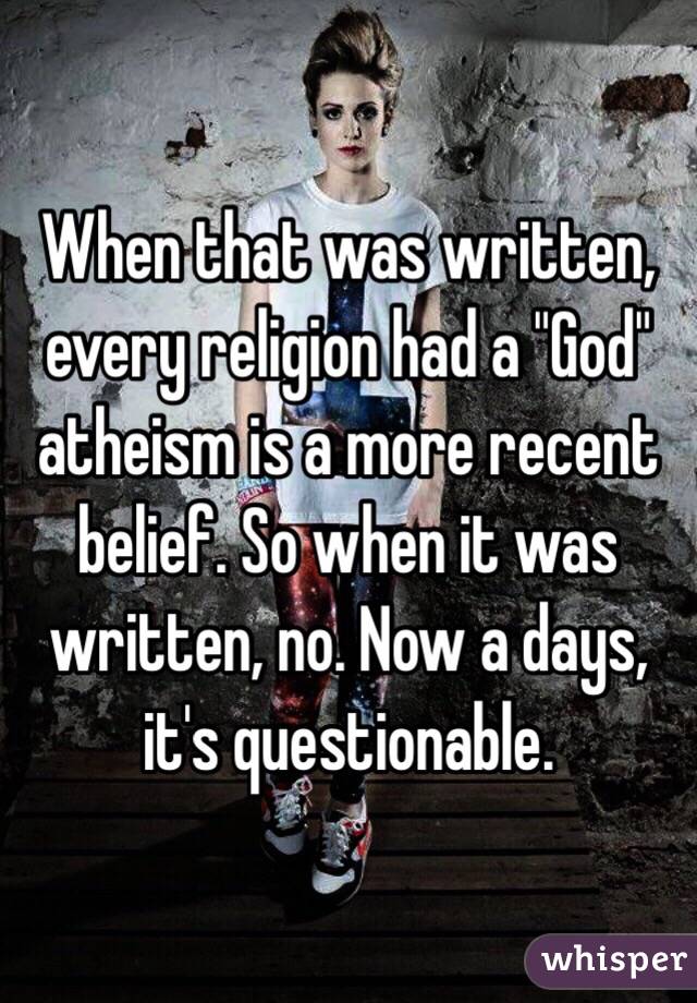 When that was written, every religion had a "God" atheism is a more recent belief. So when it was written, no. Now a days, it's questionable. 