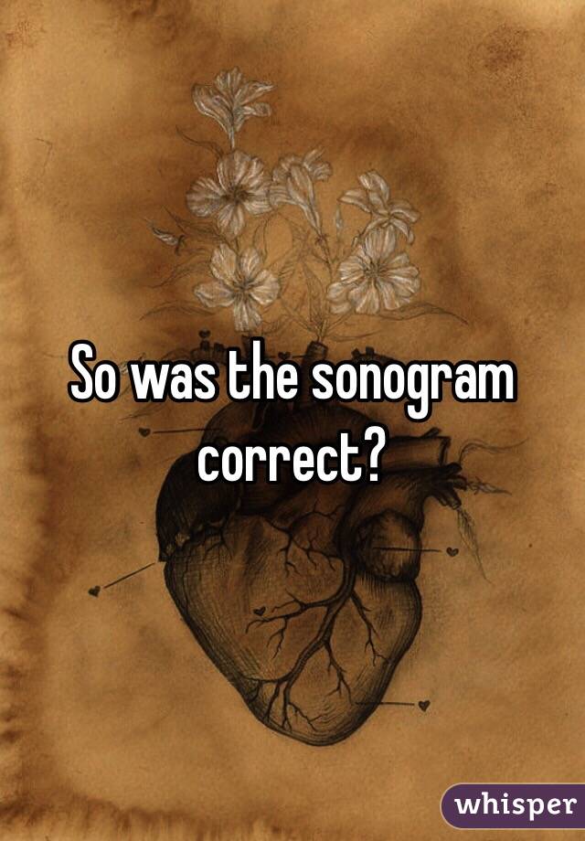 So was the sonogram correct?