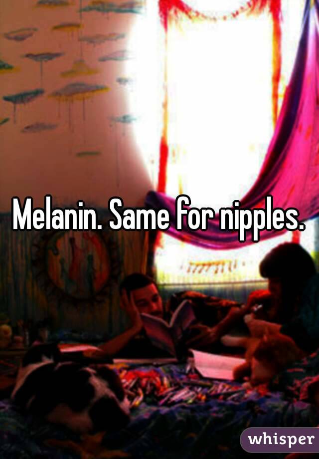 Melanin. Same for nipples.