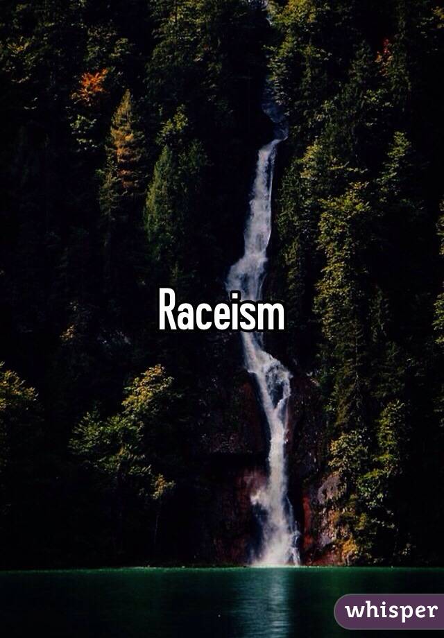 Raceism 