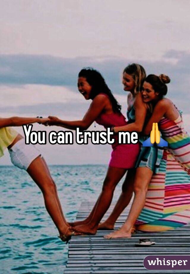 You can trust me 🙏