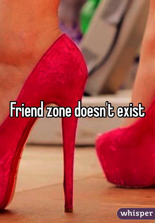 Friend zone doesn't exist