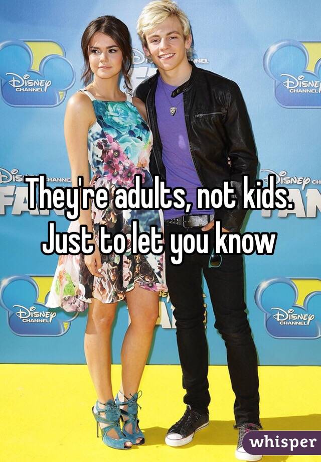 They're adults, not kids. Just to let you know 