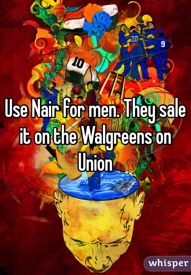 Use Nair for men. They sale it on the Walgreens on Union