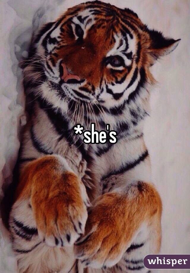 *she's