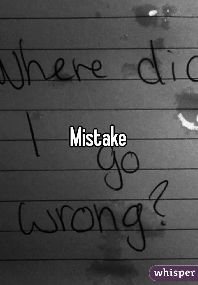 Mistake