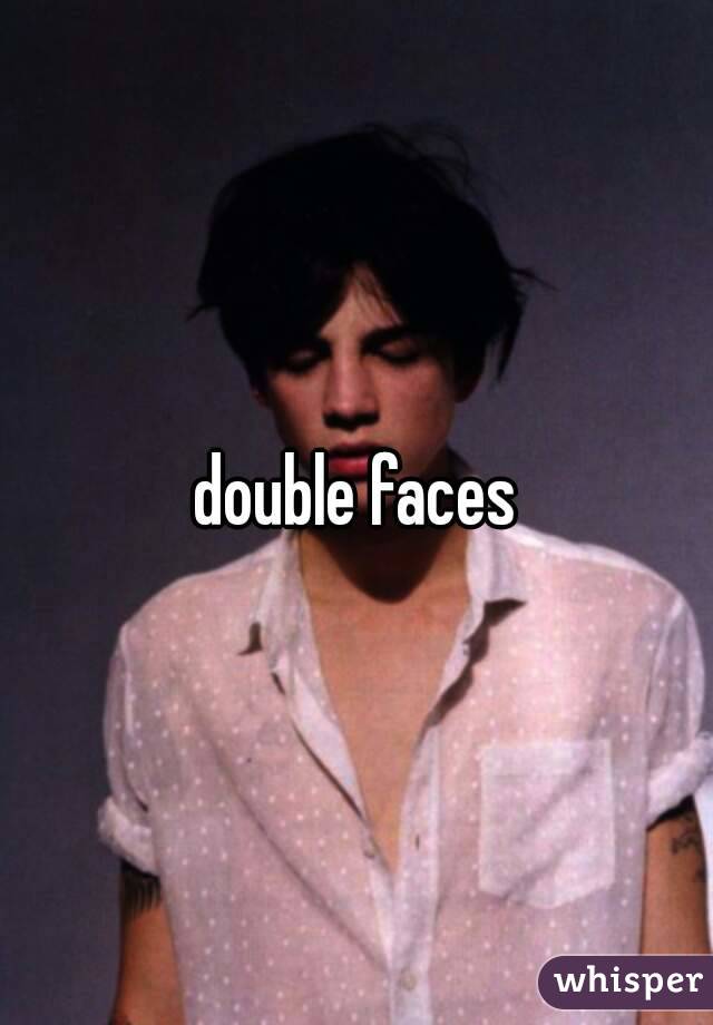 double faces