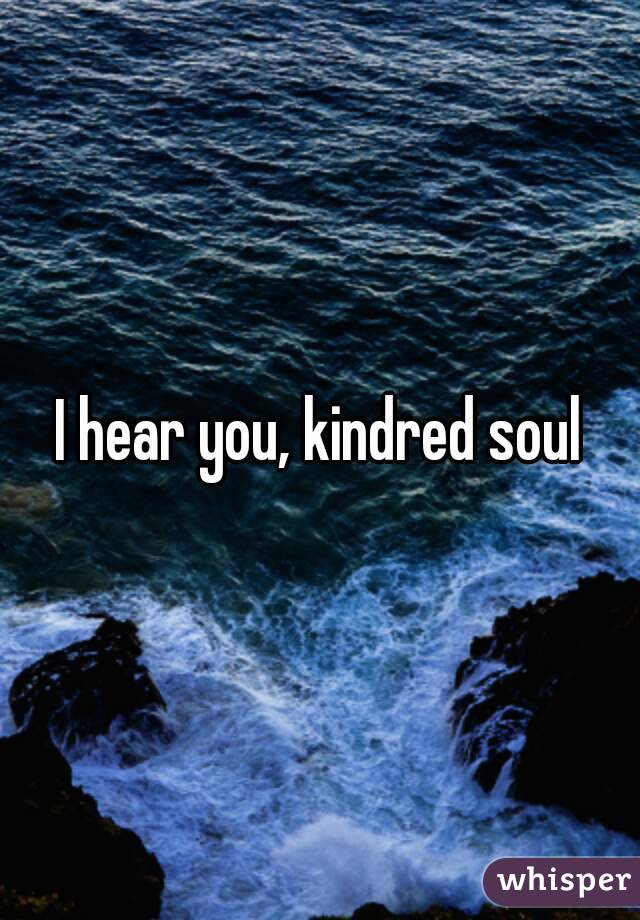 I hear you, kindred soul