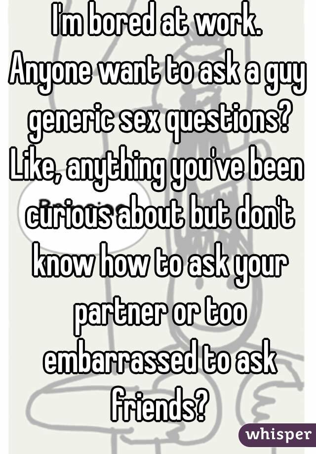 Questions To Ask A Guy About Sex 57