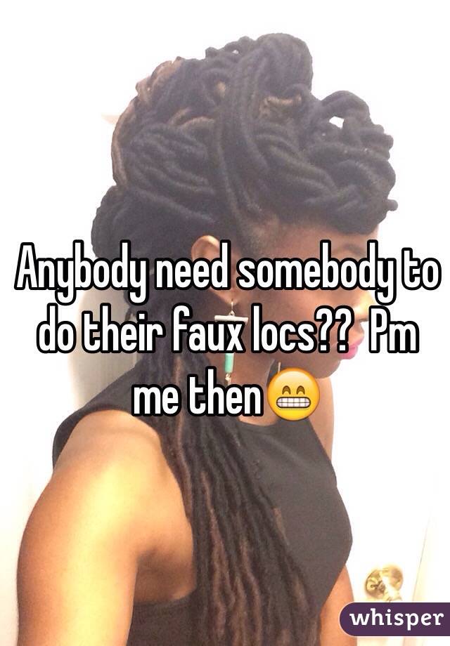 Anybody need somebody to do their faux locs??  Pm me then😁