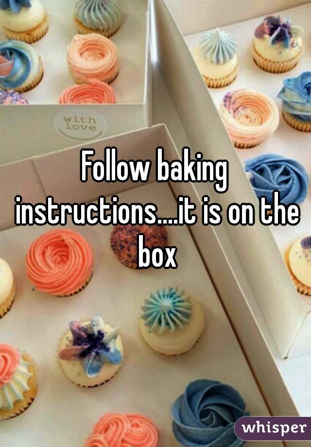 Follow baking instructions....it is on the box