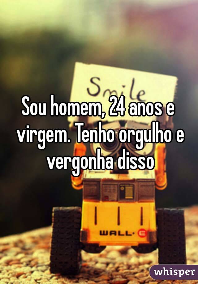 Sou homem, 24 anos e virgem. Tenho orgulho e vergonha disso