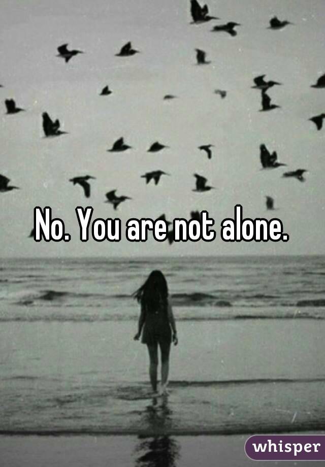 No. You are not alone.