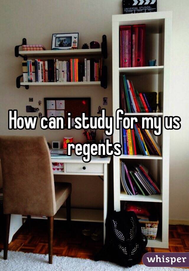 How can i study for my us regents 