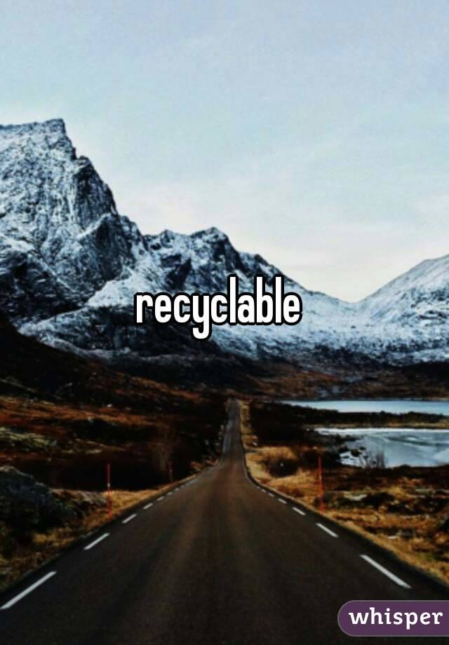 recyclable 